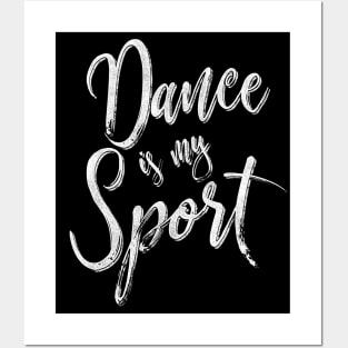 Dance is my sport Posters and Art